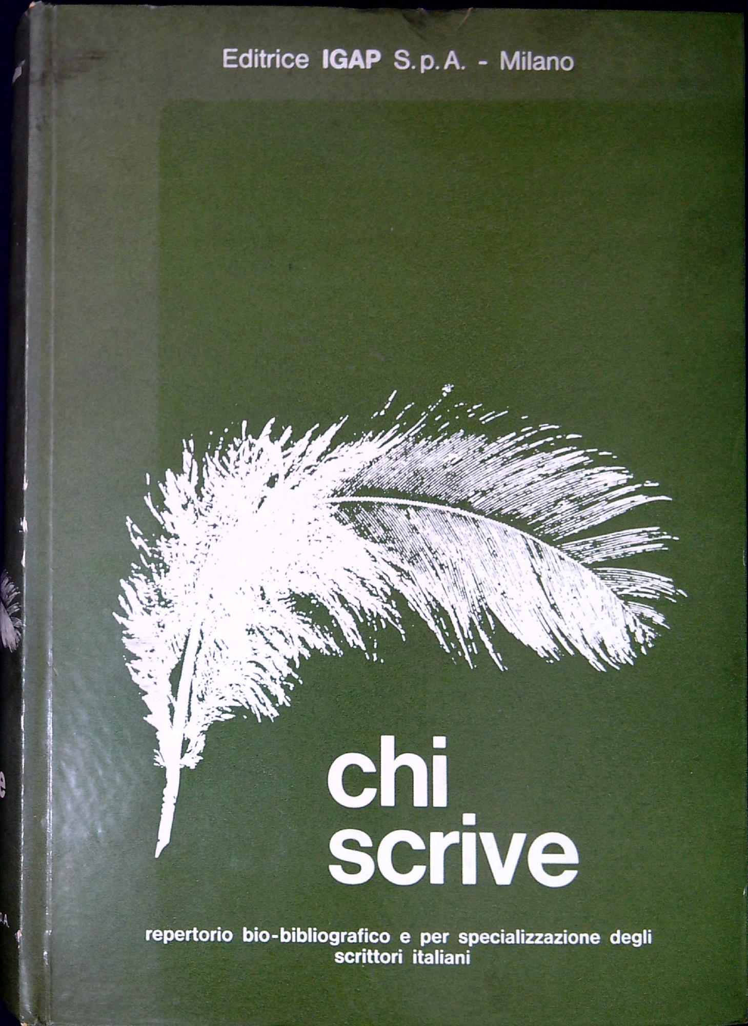 Chi scrive : repertorio bio-bibliografico e per specializzazioni degli scrittori …
