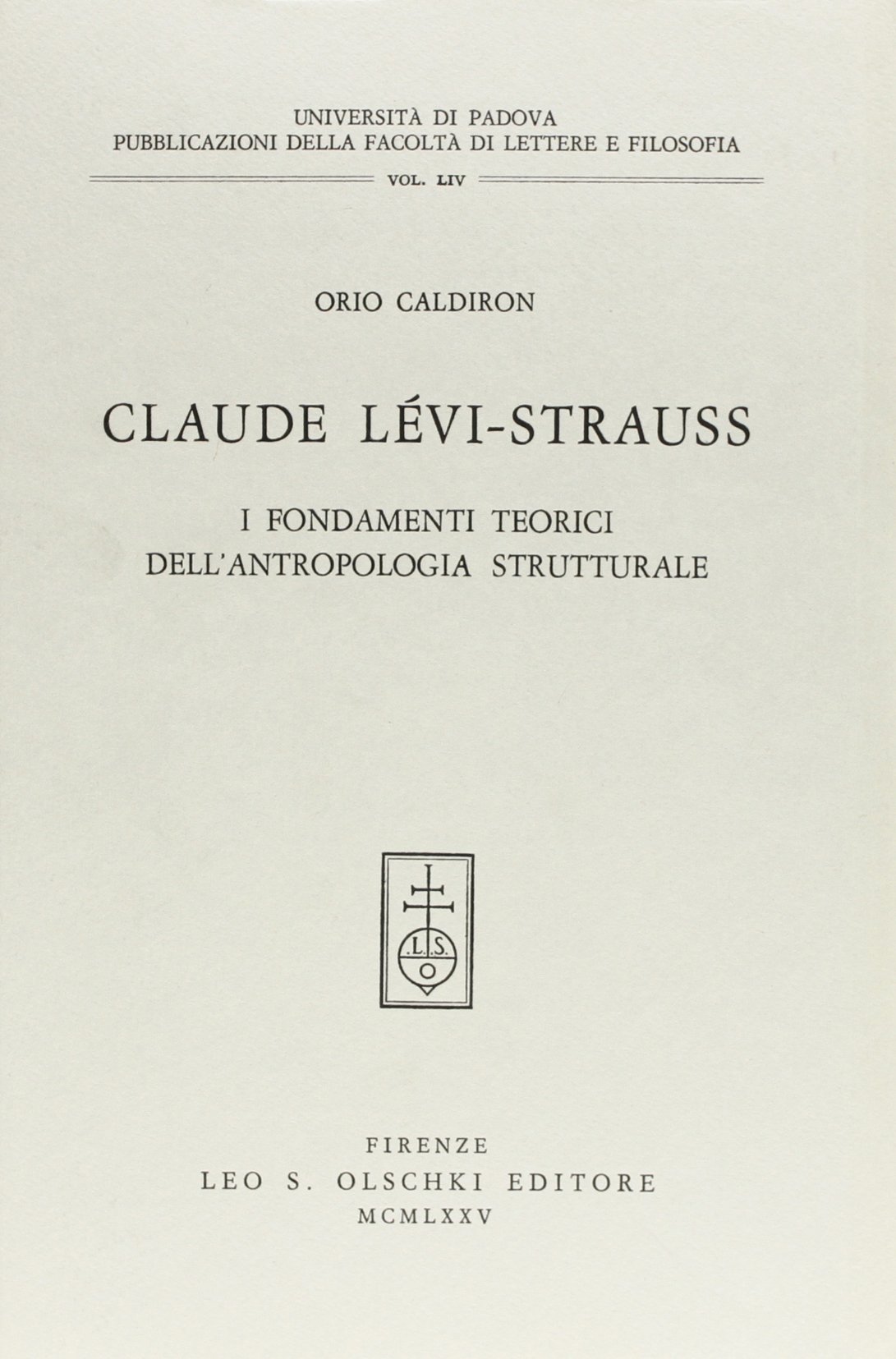 Claude Levi-Strauss. I fondamenti teorici dell'antropologia strutturale