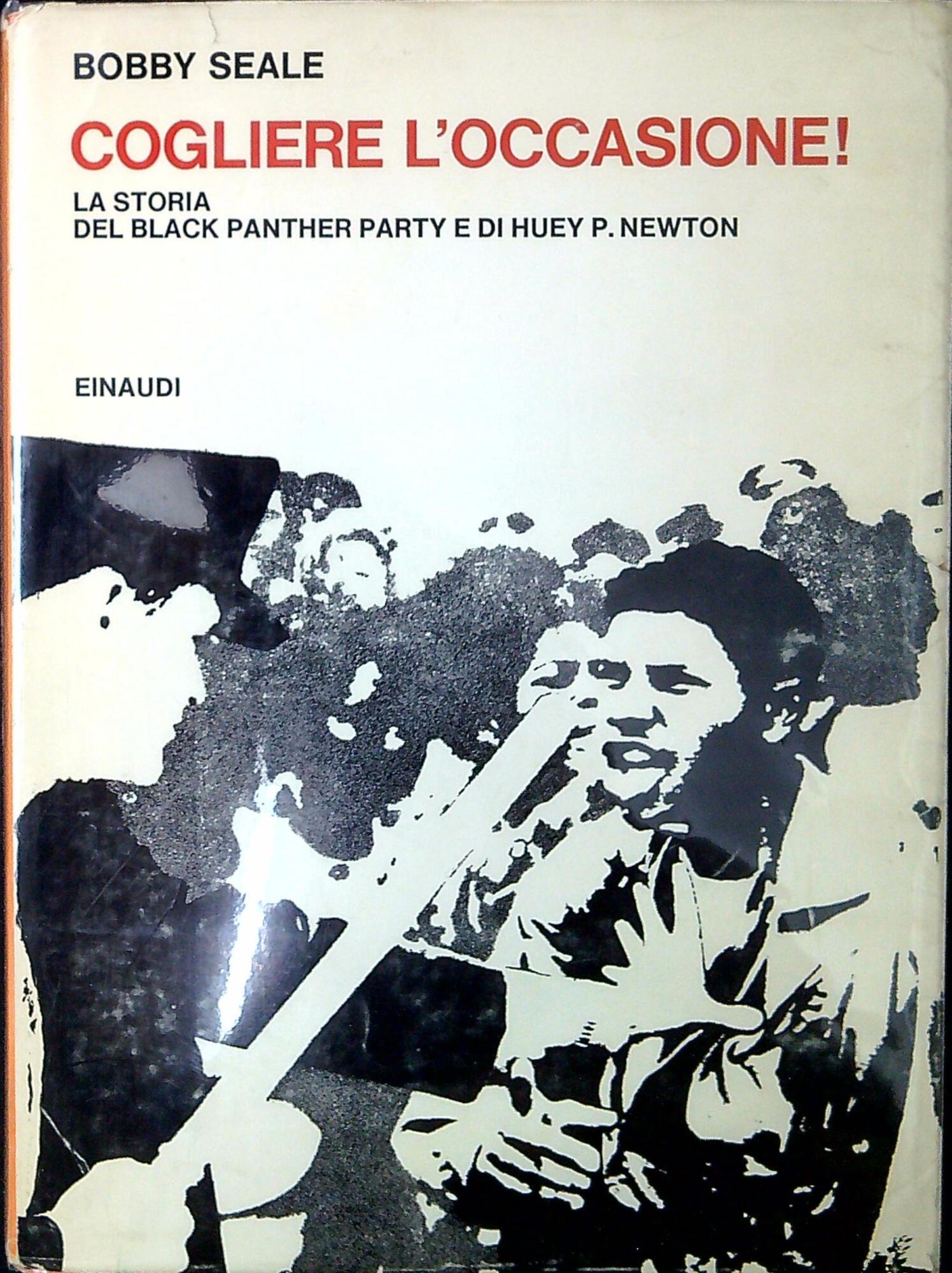 Cogliere l'occasione! : la storia del Black Panther Party e …