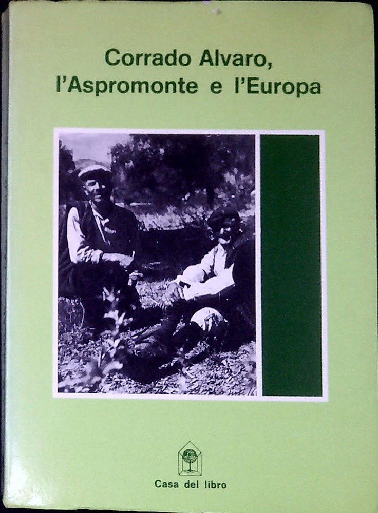 Corrado Alvaro, l'Aspromonte e l'Europa : atti del convegno