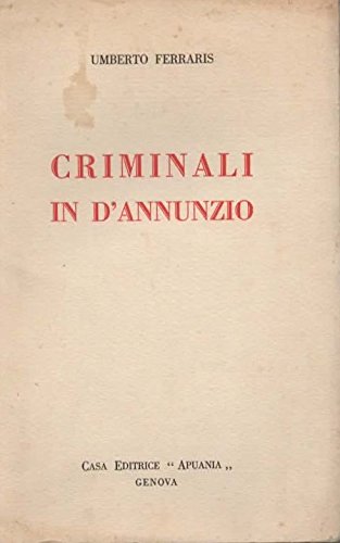 Criminali In D'Annunzio.