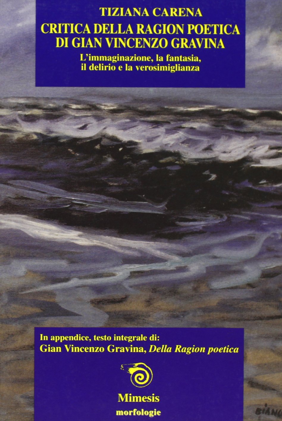 Critica della ragion poetica di Gian Vincenzo Gravina. L'immaginazione, la …