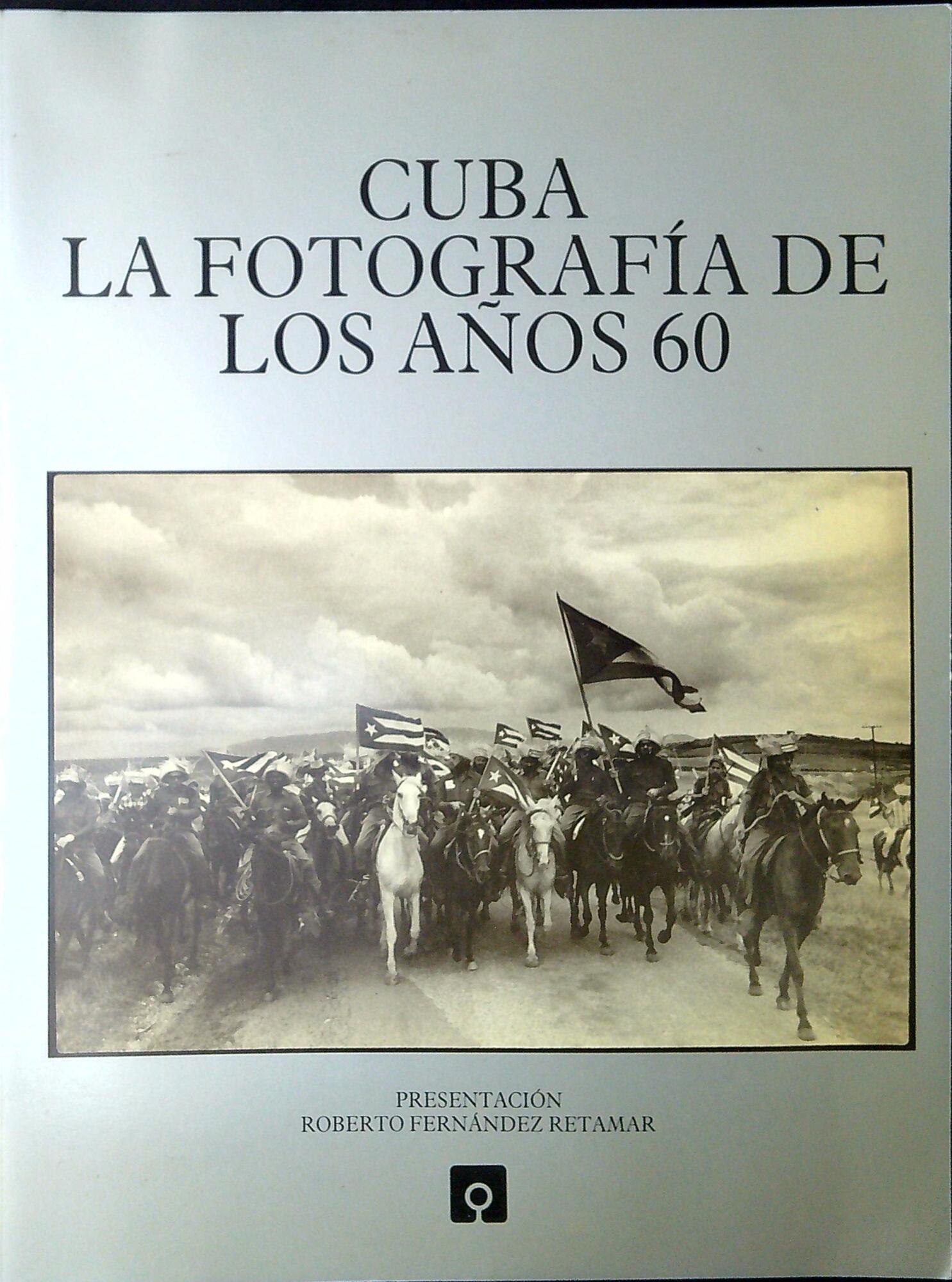 Cuba, la fotográfia de los años 60 /