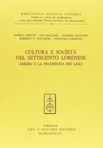 Cultura e società nel Settecento lorenese. Arezzo e la Fraternita …