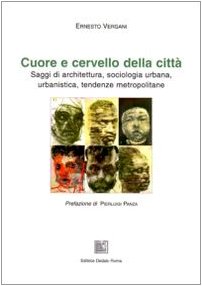 Cuore e cervello della città. Saggi di architettura, sociologia urbana, …