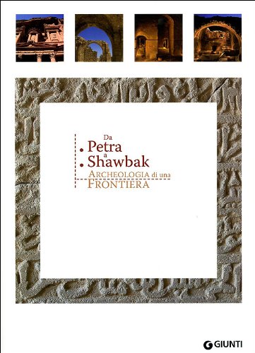 Da Petra a Shawbak. Archeologia di una frontiera. Ediz. italiana …