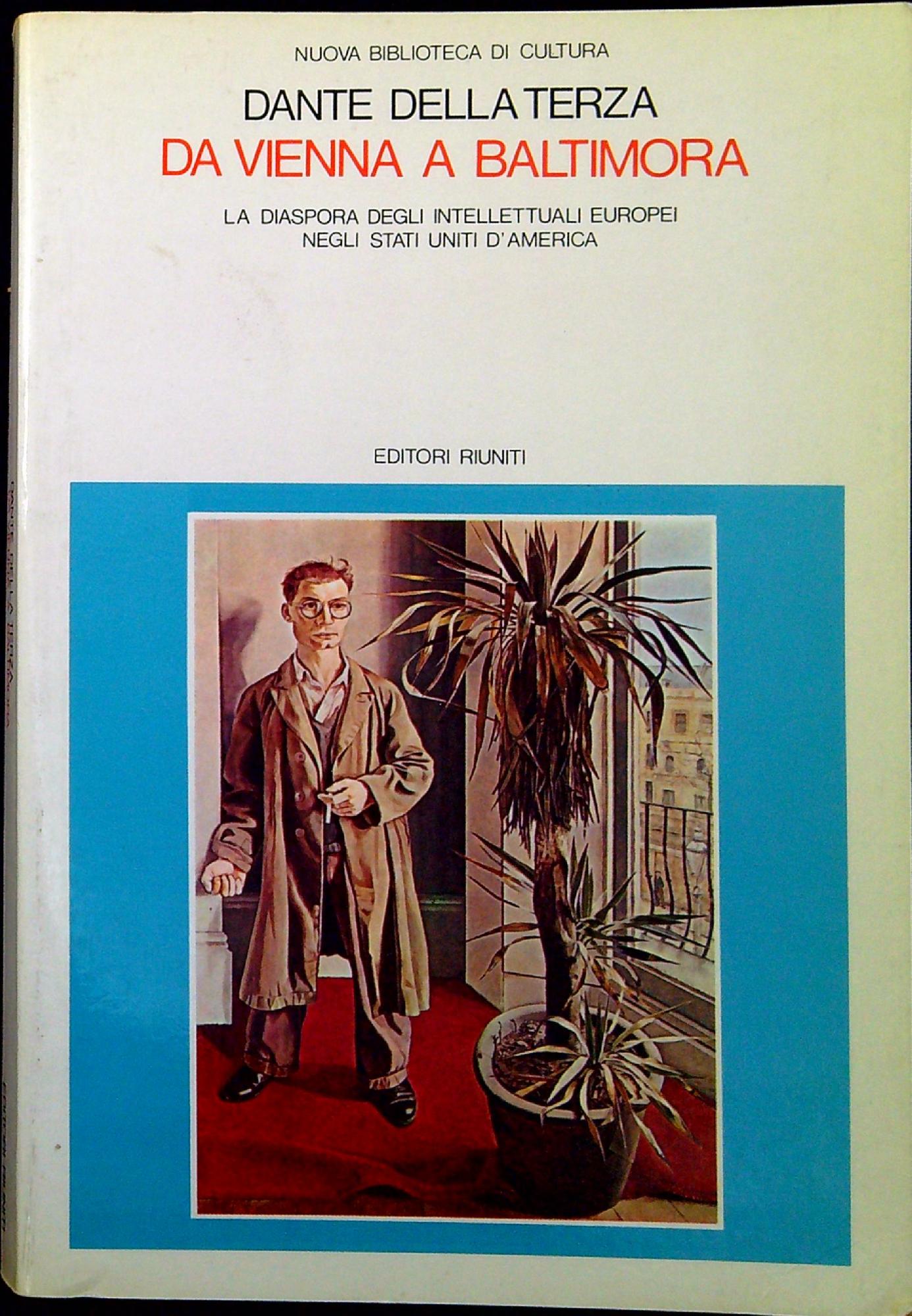 Da Vienna a Baltimora : la diaspora degli intellettuali europei …
