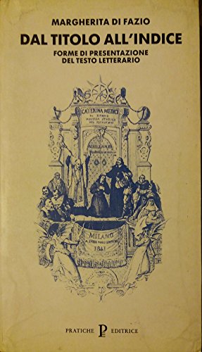 Dal titolo all'indice. Forme di presentazione del testo letterario