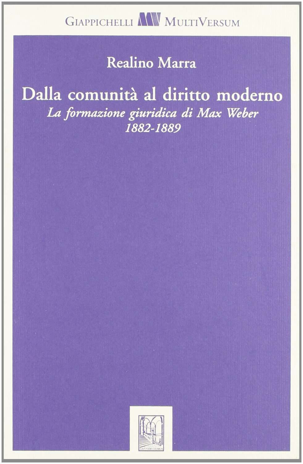 Dalla comunità al diritto moderno. La formazione giuridica di Max …