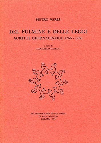Del fulmine e delle leggi. Scritti giornalistici (1766-1768)