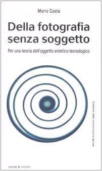 Della fotografia senza soggetto. Per una teoria dell'oggetto estetico tecnologico