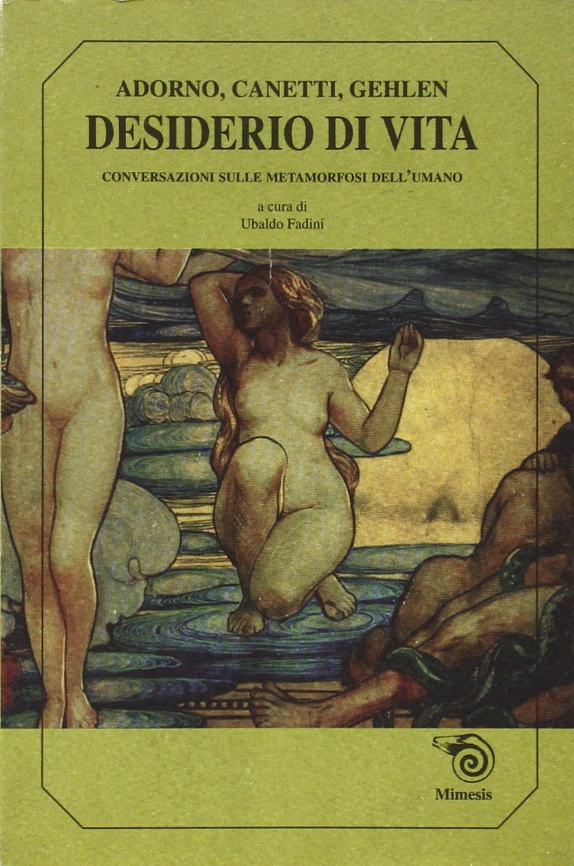 Desiderio di vita. Conversazioni sulle metamorfosi dell'umano
