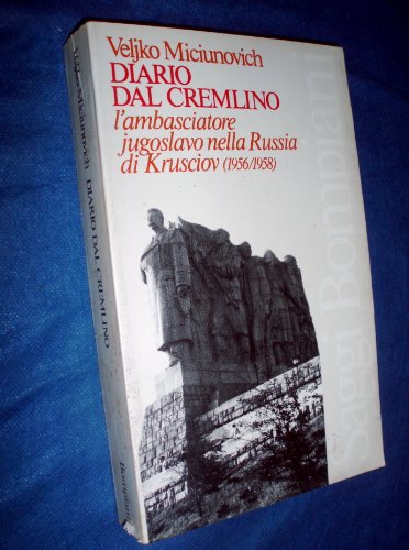 Diario dal Cremlino. L'ambasciatore jugoslavo nella Russia di Krusciov (1956/1958)