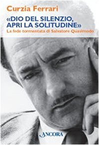 Dio del silenzio, apri la solitudine. La fede tormentata di …