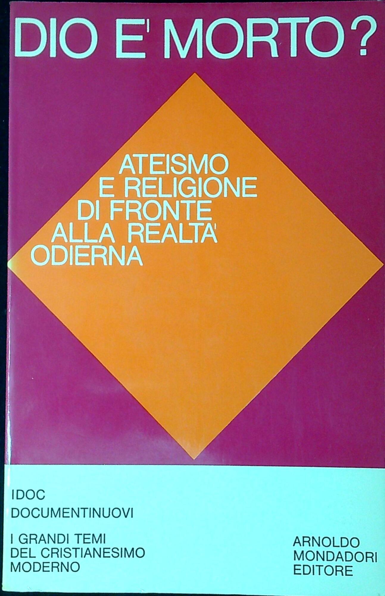 Dio è morto? Ateismo e religione di fronte alla realtà …