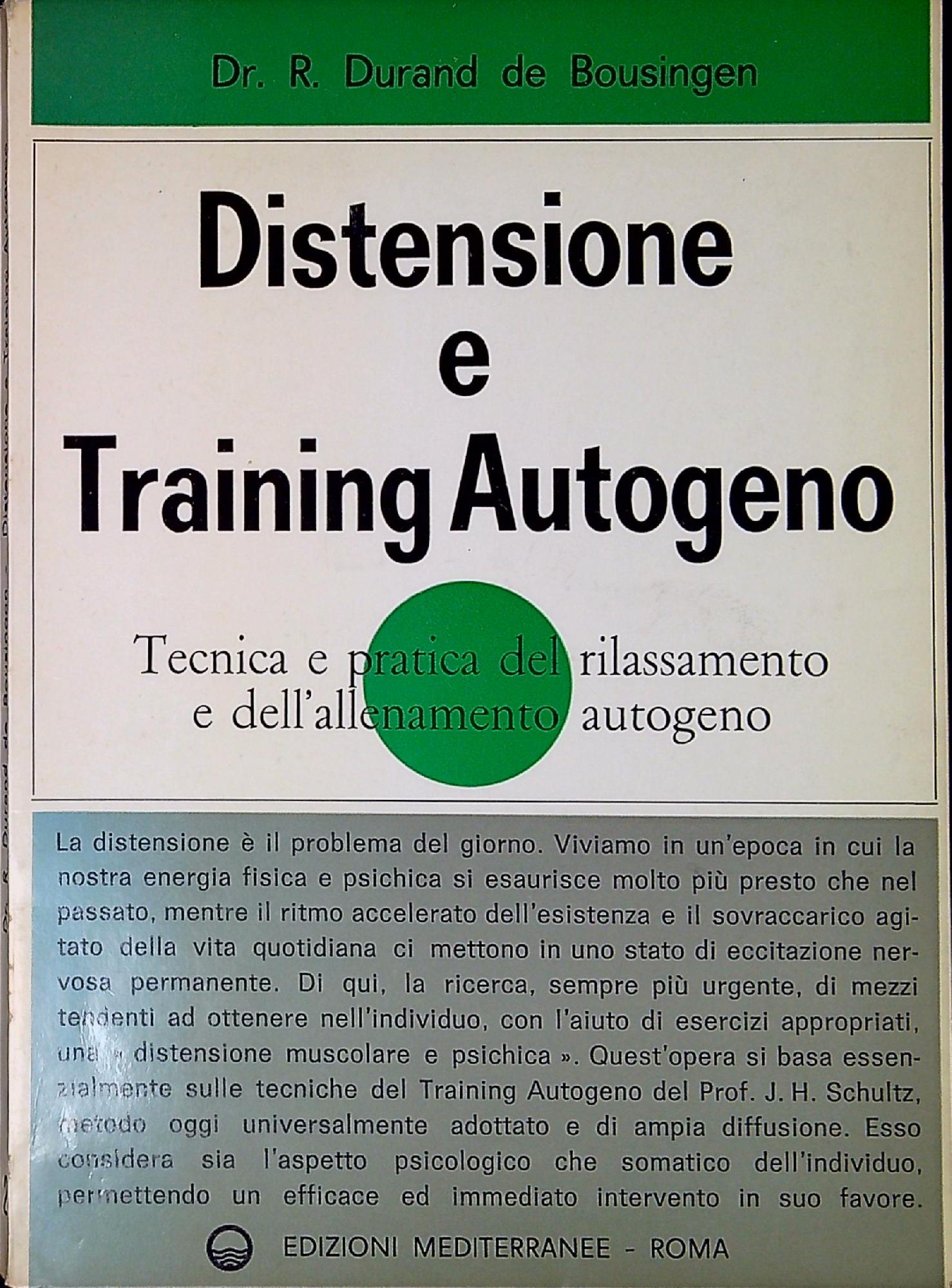 Distensione e training autogeno : tecnica e pratica del rilassamento …
