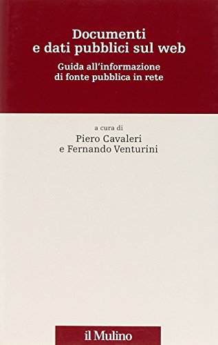 Documenti e dati pubblici sul web. Guida all'informazione di fonte …