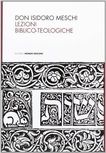 Don Isodoro Meschi. Lezioni biblico-teologiche