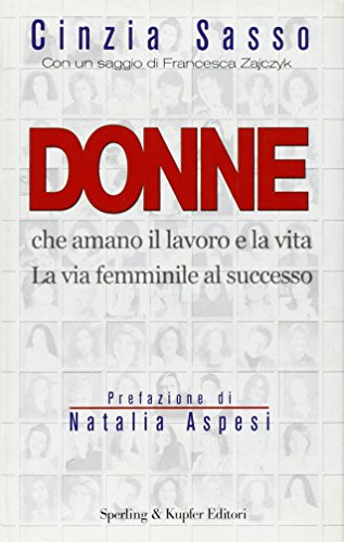 Donne che amano il lavoro e la vita. La via …