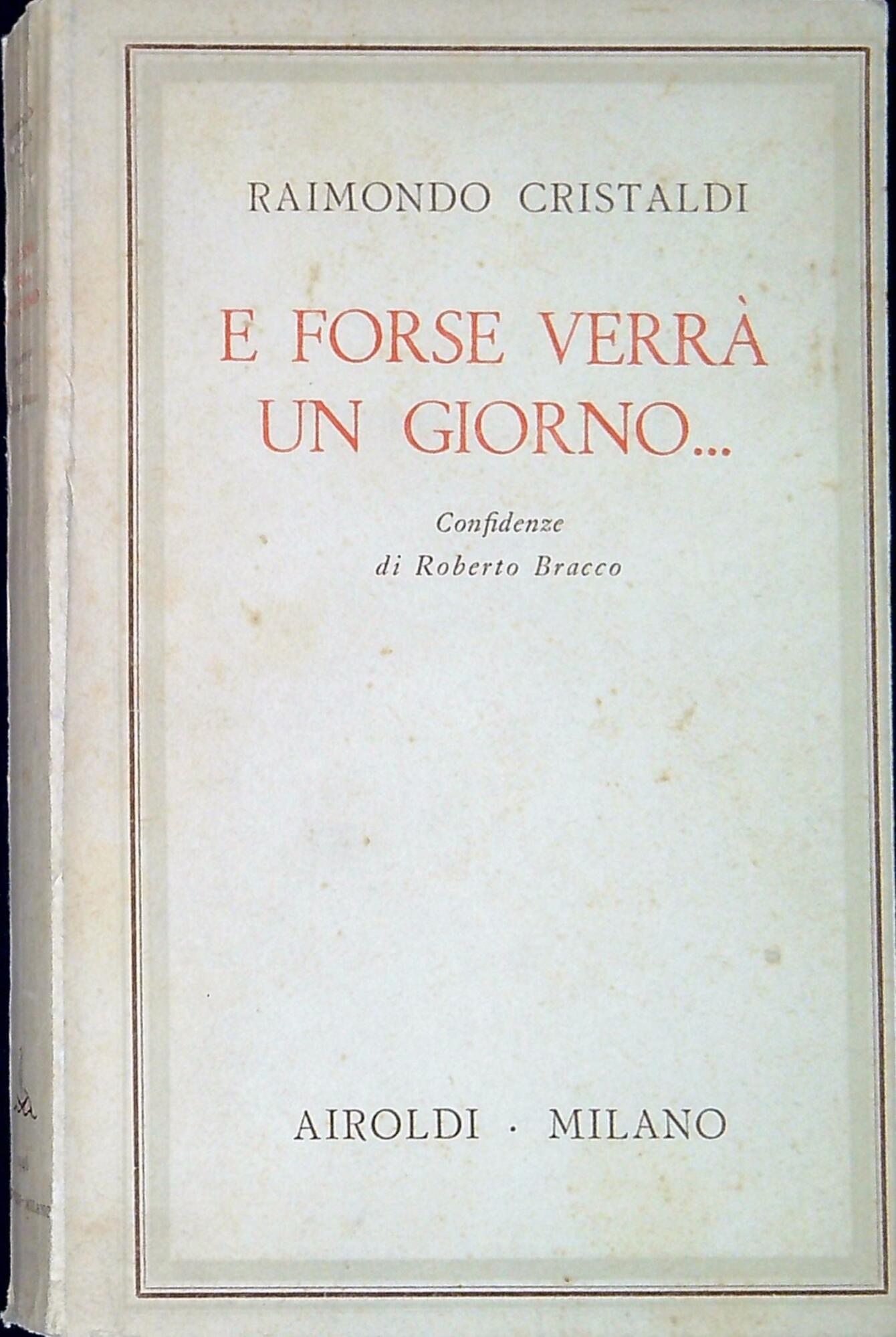 E forse verrà un giorno... : confidenze di Roberto Bracco