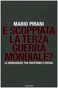 È scoppiata la terza guerra mondiale? Le democrazie tra pacifismo …