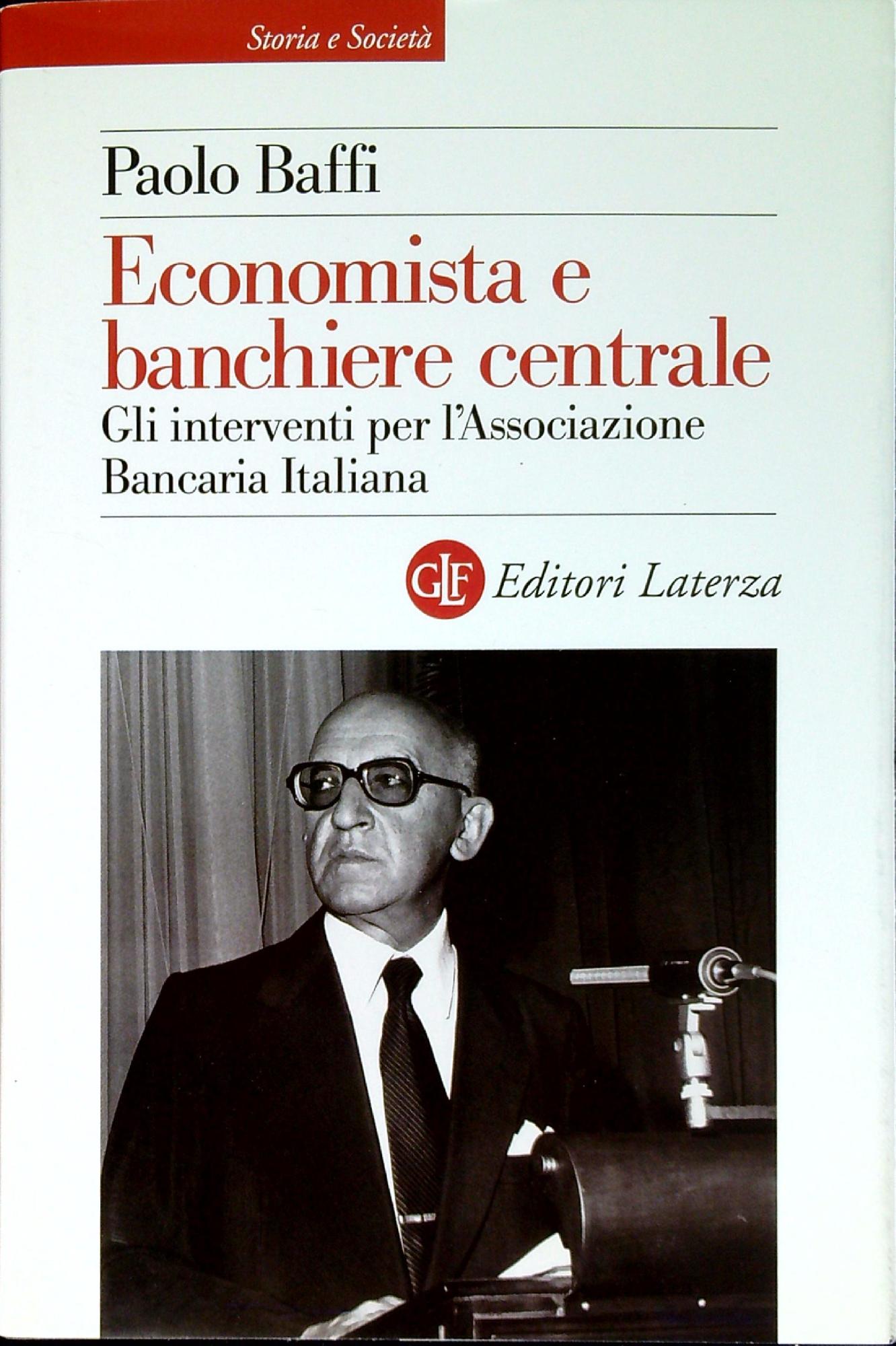 Economista e banchiere centrale : gli interventi per l'Associazione bancaria …