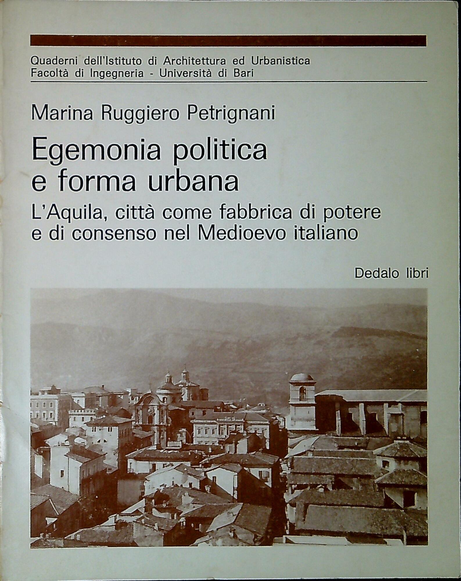 Egemonia politica e forma urbana : l'Aquila, città come fabbrica …