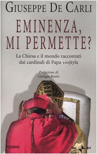 Eminenza, mi permette? La Chiesa e il mondo raccontati dai …