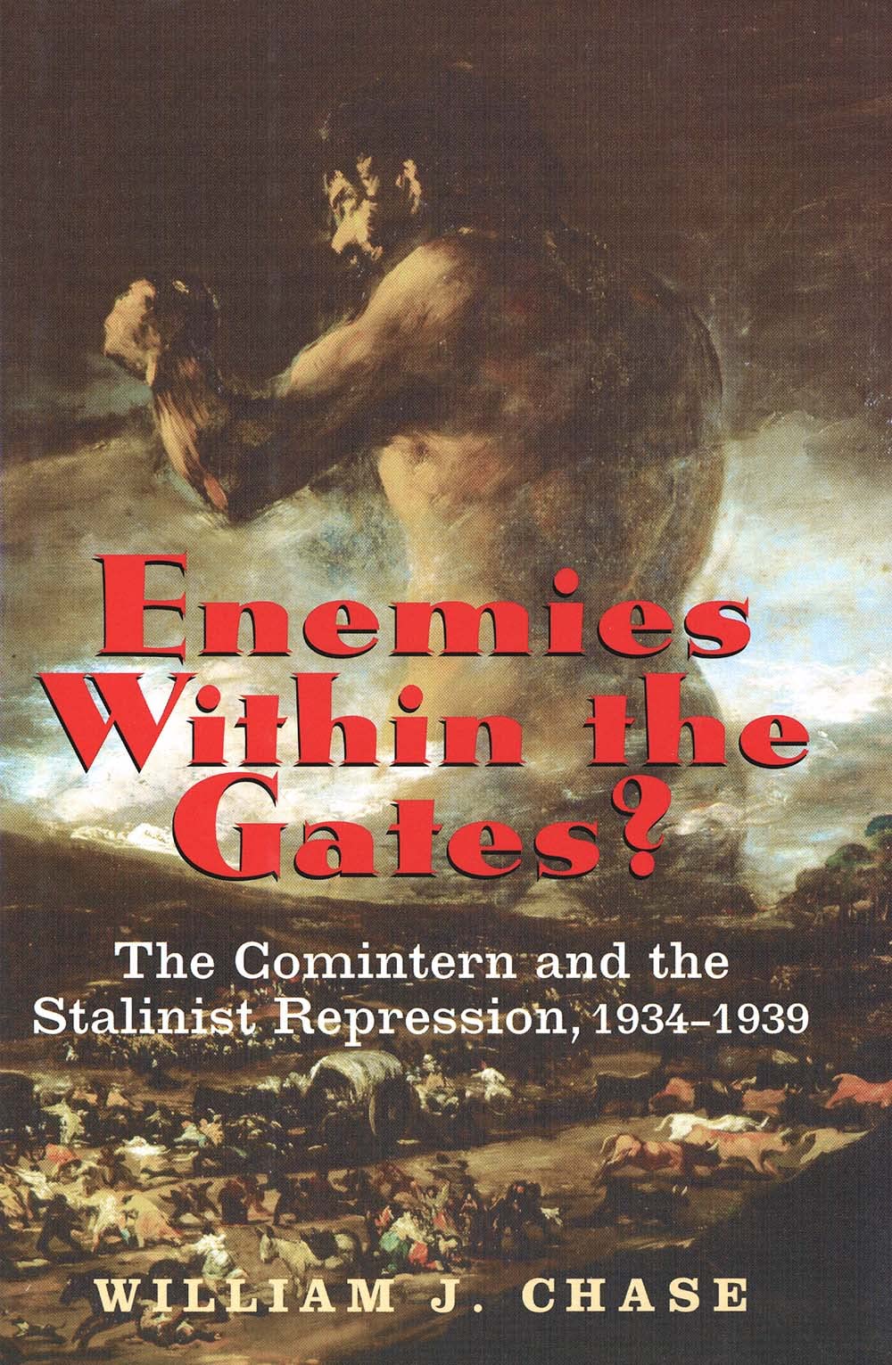 Enemies Within the Gates?: The Comintern and the Stalinist Repression, …