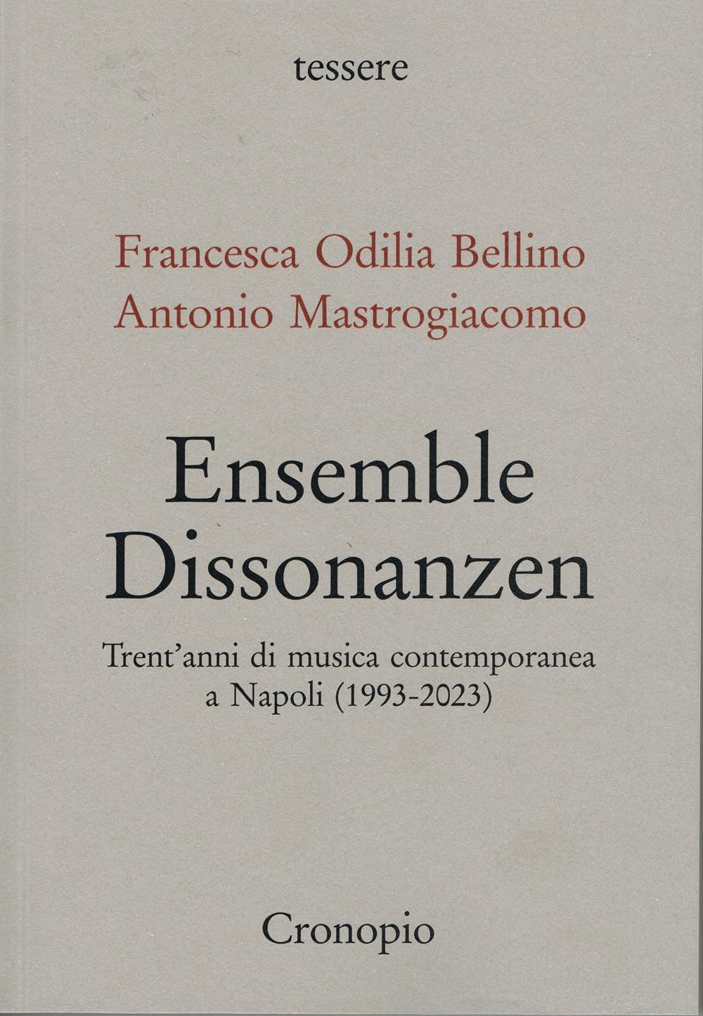 Ensemble Dissonanzen. Trent'anni di musica contemporanea a Napoli (1993-2023)