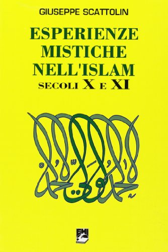 Esperienze mistiche nell'Islam. Secoli X e XI