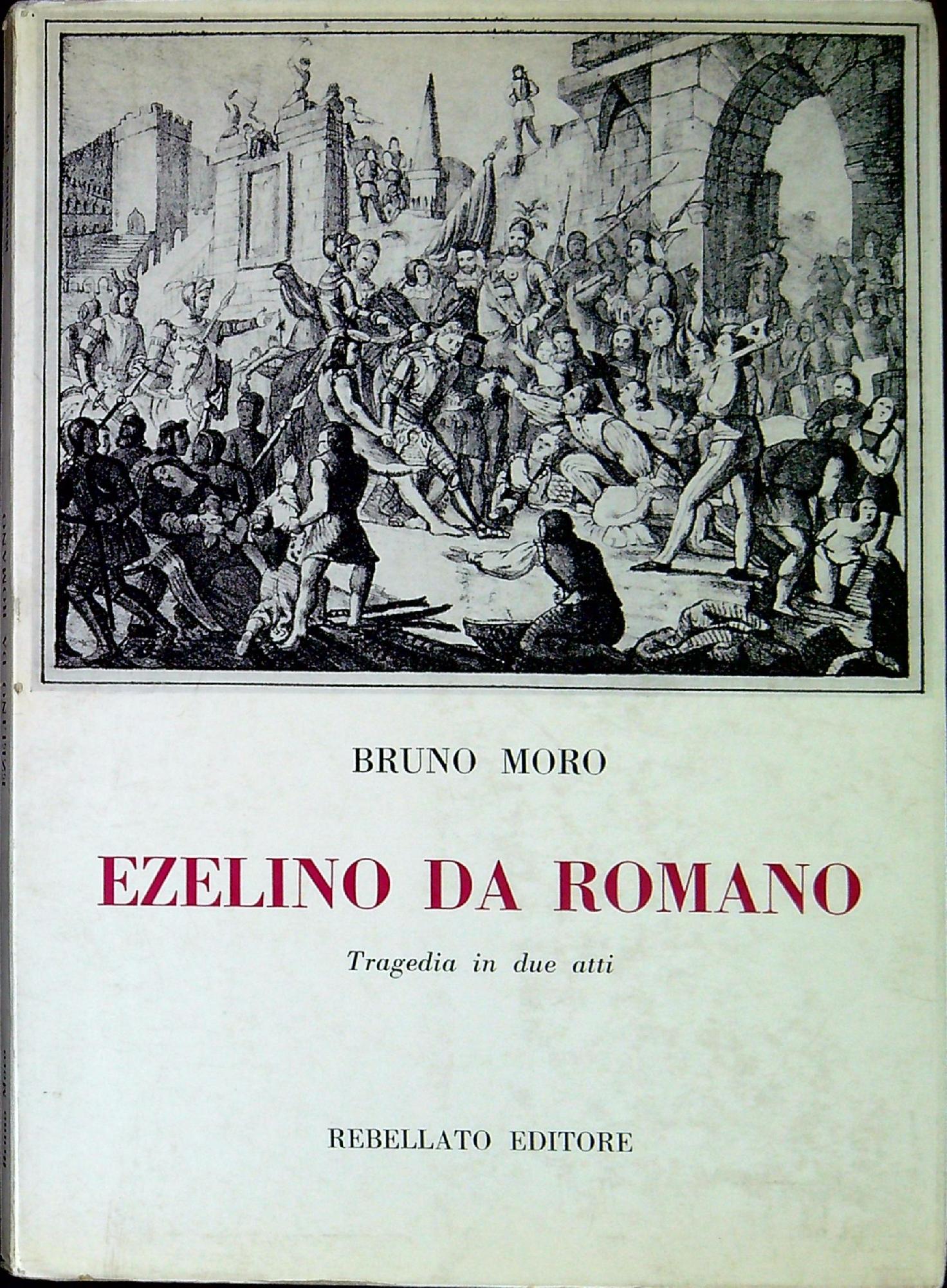 Ezelino da Romano. Tragedia in due atti