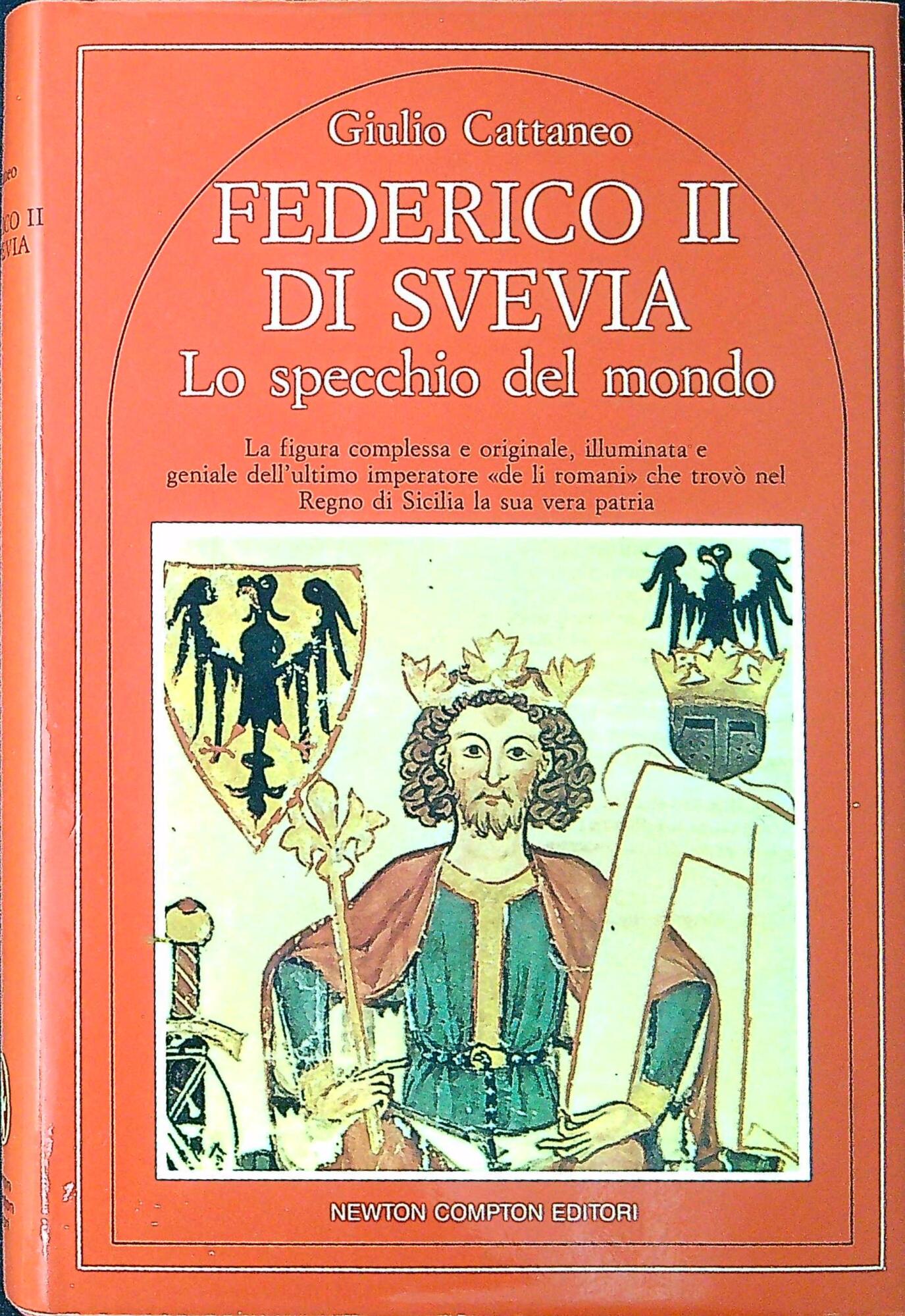 Federico II di Svevia, lo specchio del mondo : la …