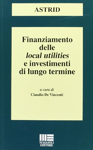 Finanziamento delle local utilities e investimenti di lungo termine
