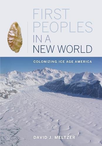 First Peoples in a New World: Colonizing Ice Age America