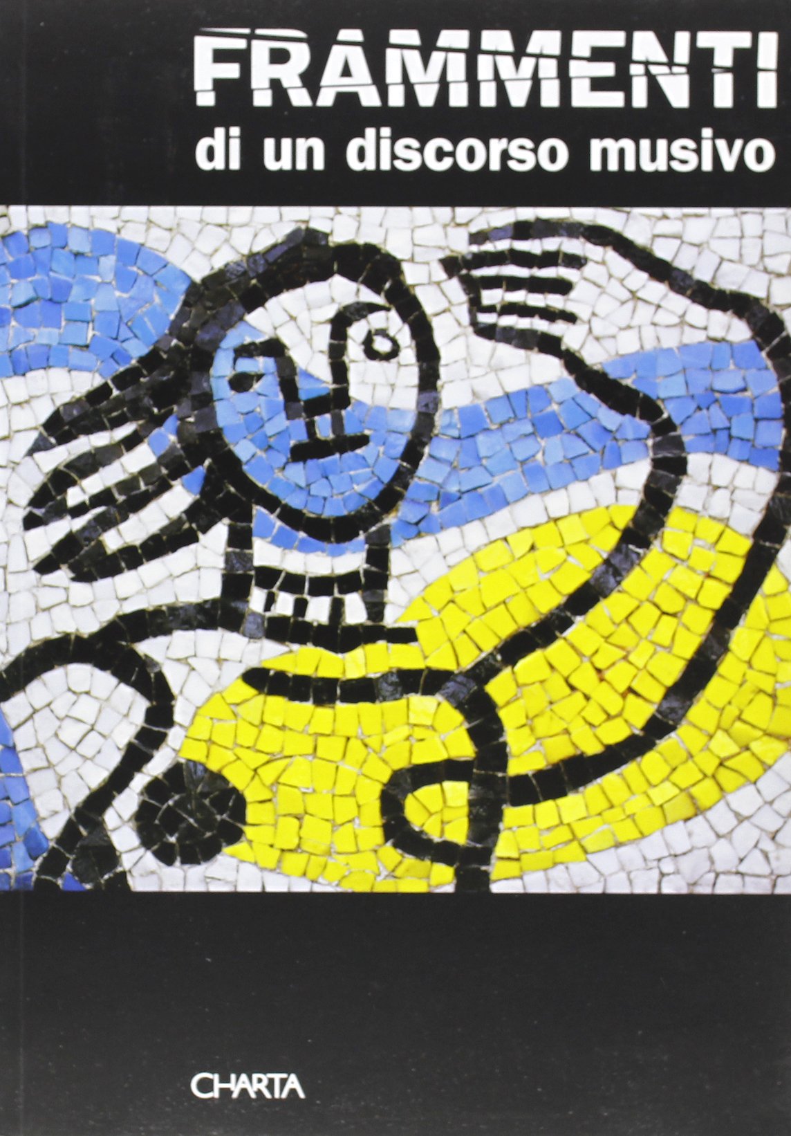 Frammenti di un discorso musivo. Pittori e mosaico a Ravenna. …