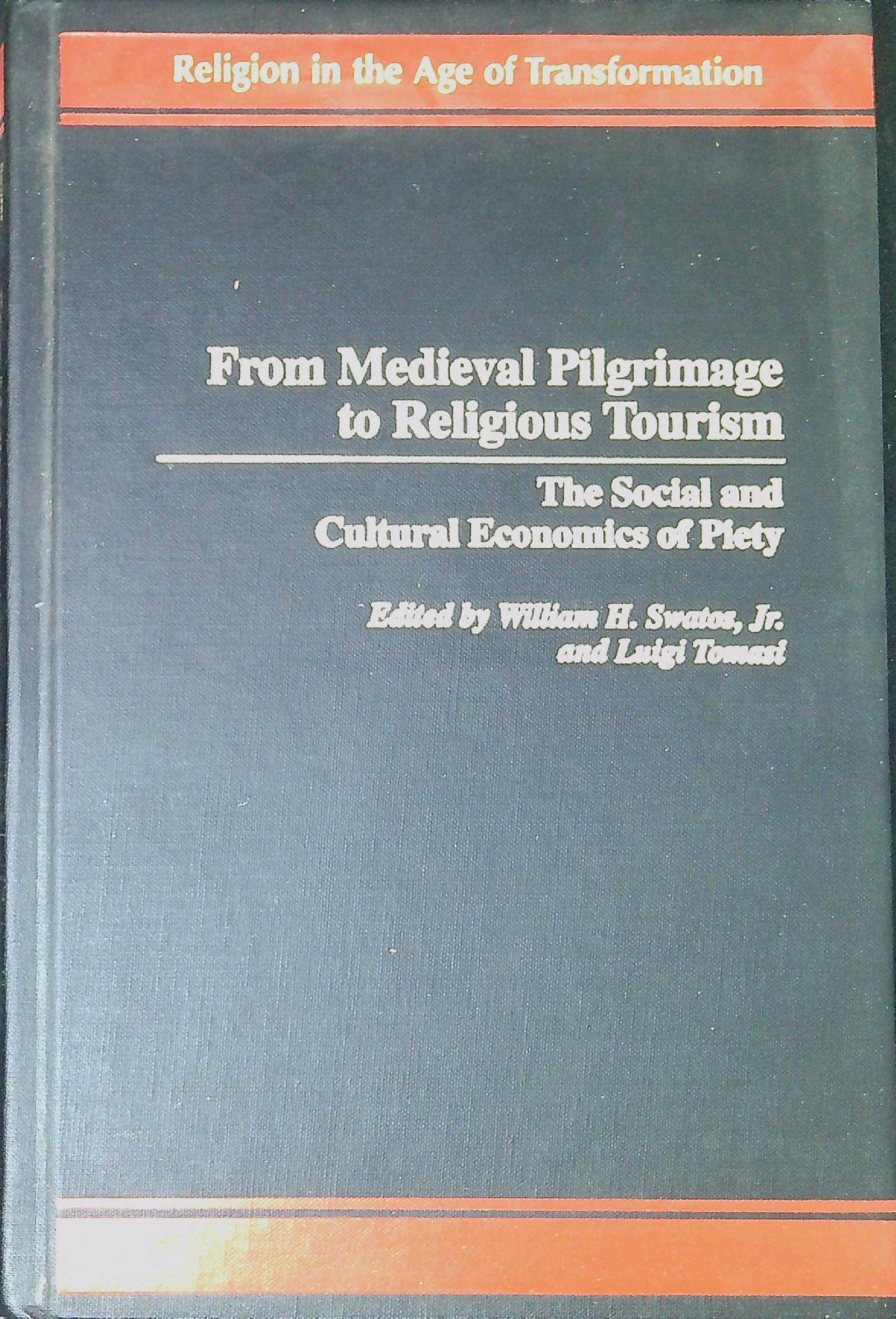 From Medieval Pilgrimage to Religious Tourism: The Social and Cultural …