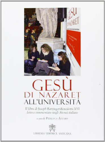 Gesù di Nazareth all'università. Il libro di Joseph Ratzinger-Benedetto XVI …
