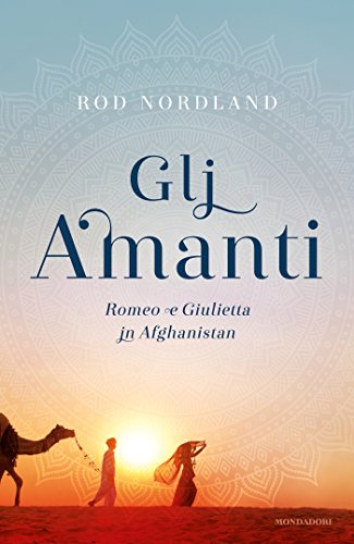 Gli amanti: Romeo e Giulietta in Afghanistan