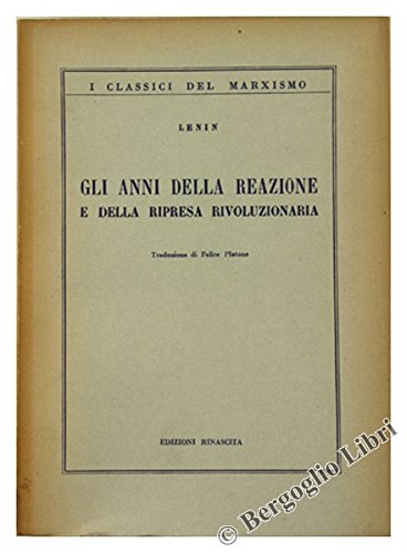 Gli anni della reazione e della ripresa rivoluzionaria