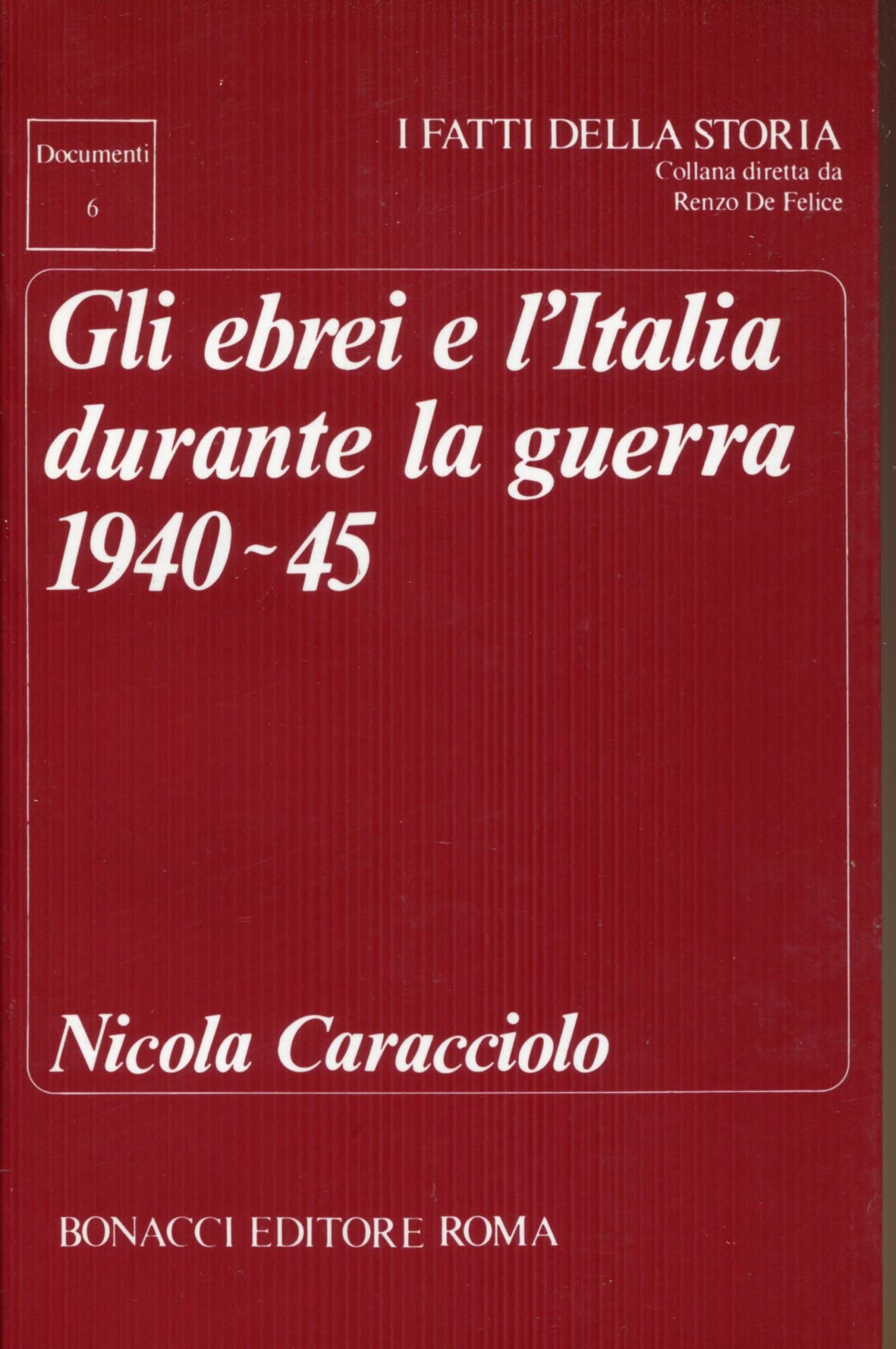 Gli ebrei e l'Italia durante la guerra 1940-45