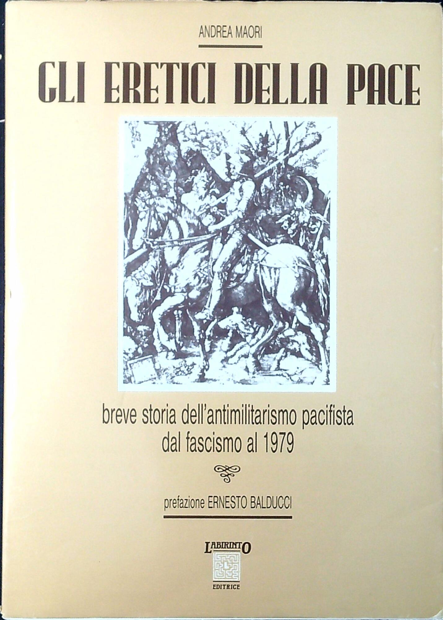 Gli eretici della pace : breve storia dell'antimilitarismo pacifista dal …