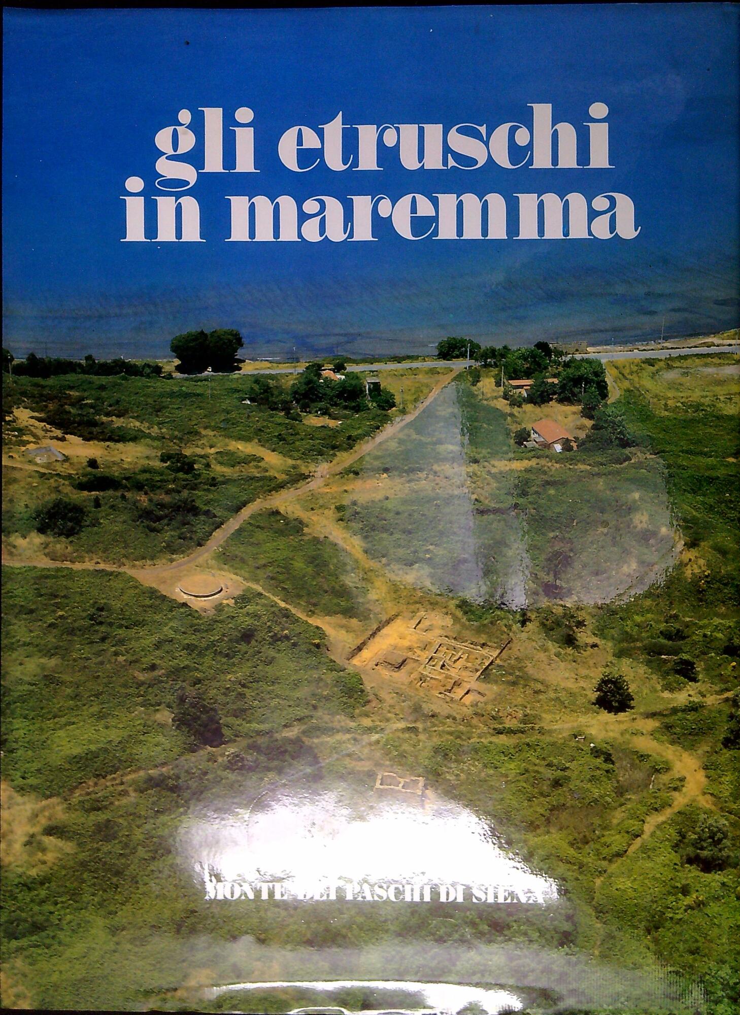 Gli Etruschi in Maremma popolamento e attività produttive