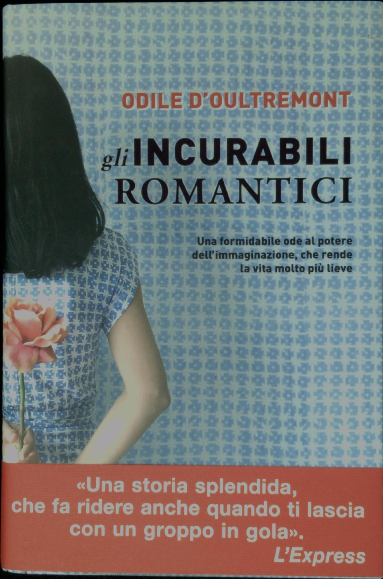 Gli incurabili romantici : romanzo