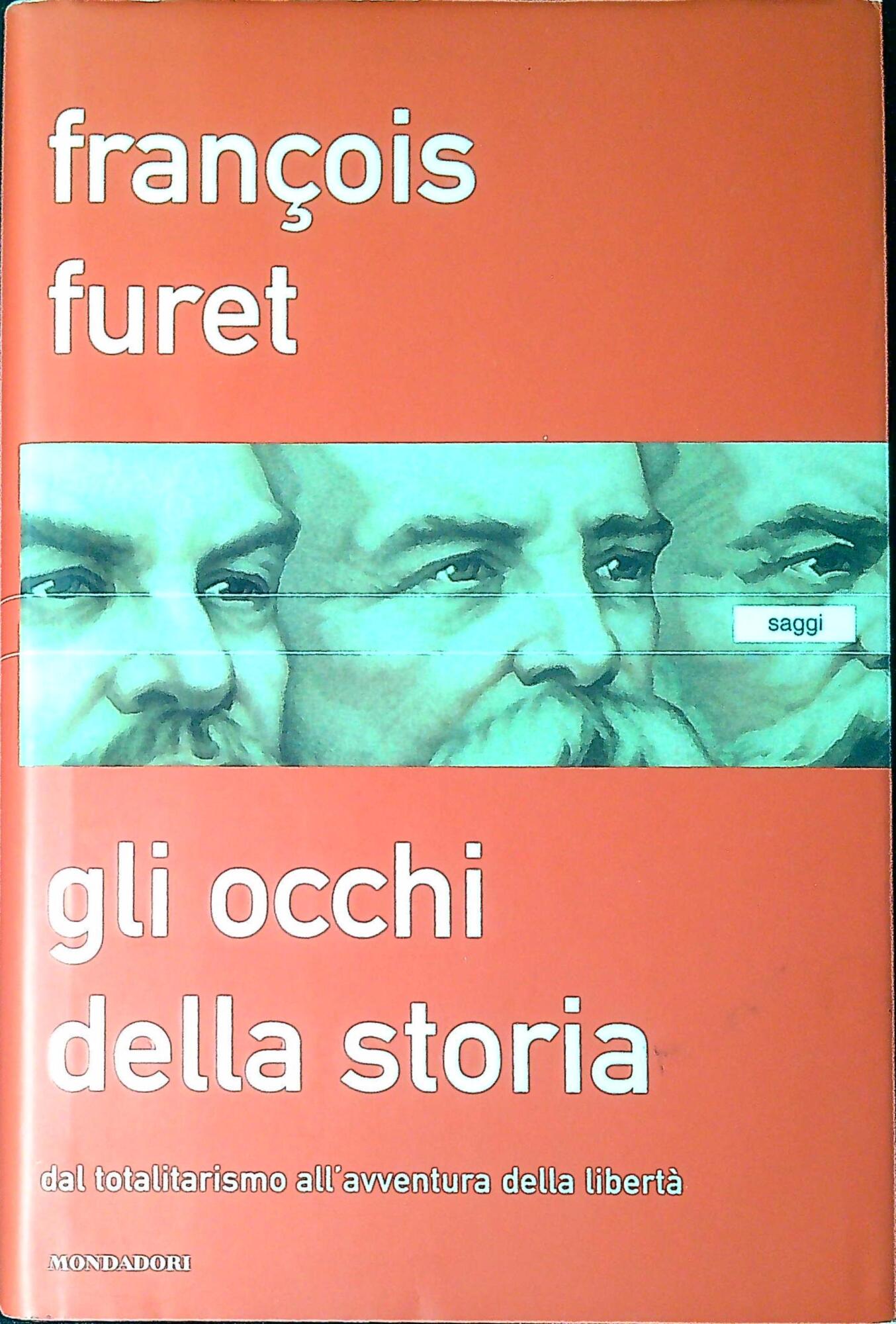 Gli occhi della storia. Dal totalitarismo all'avventura della libertà