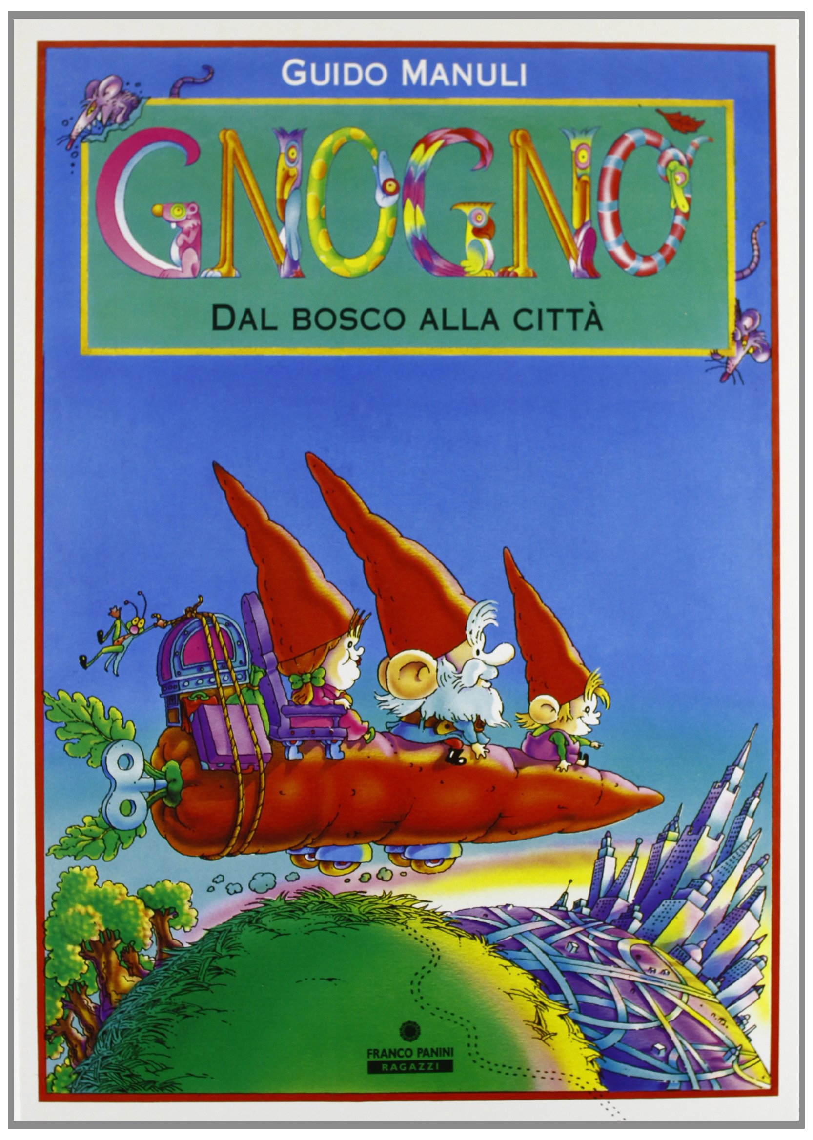 Gnognò. Dal bosco alla città