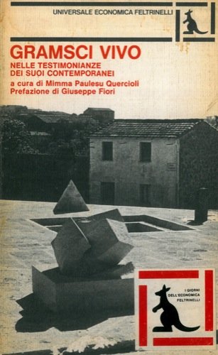 Gramsci vivo. Nelle testimonianze dei suoi contemporanei.