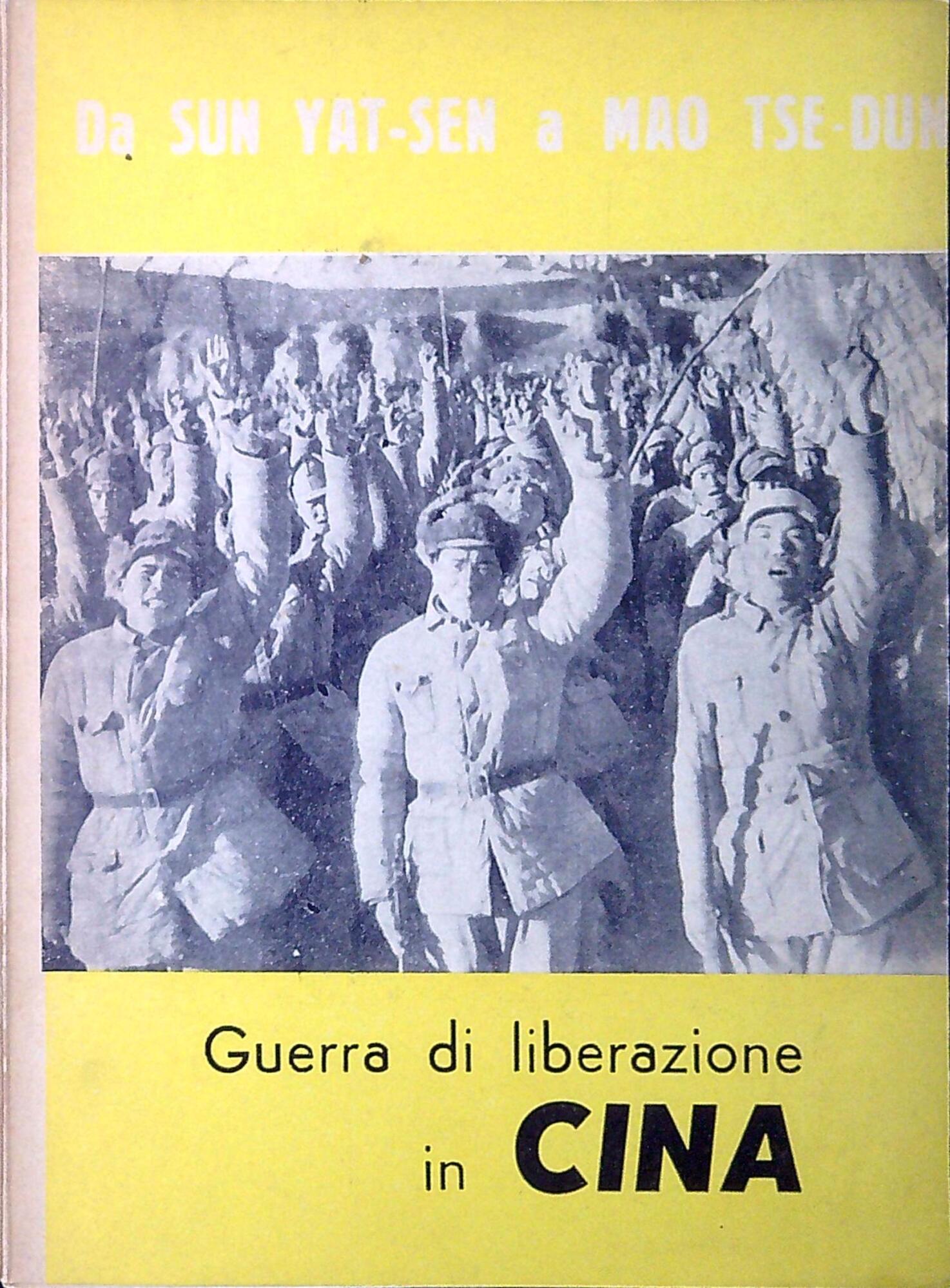 Guerra di liberazione in Cina : da Sun-Yat-Sen a Mao-Tze-Tung