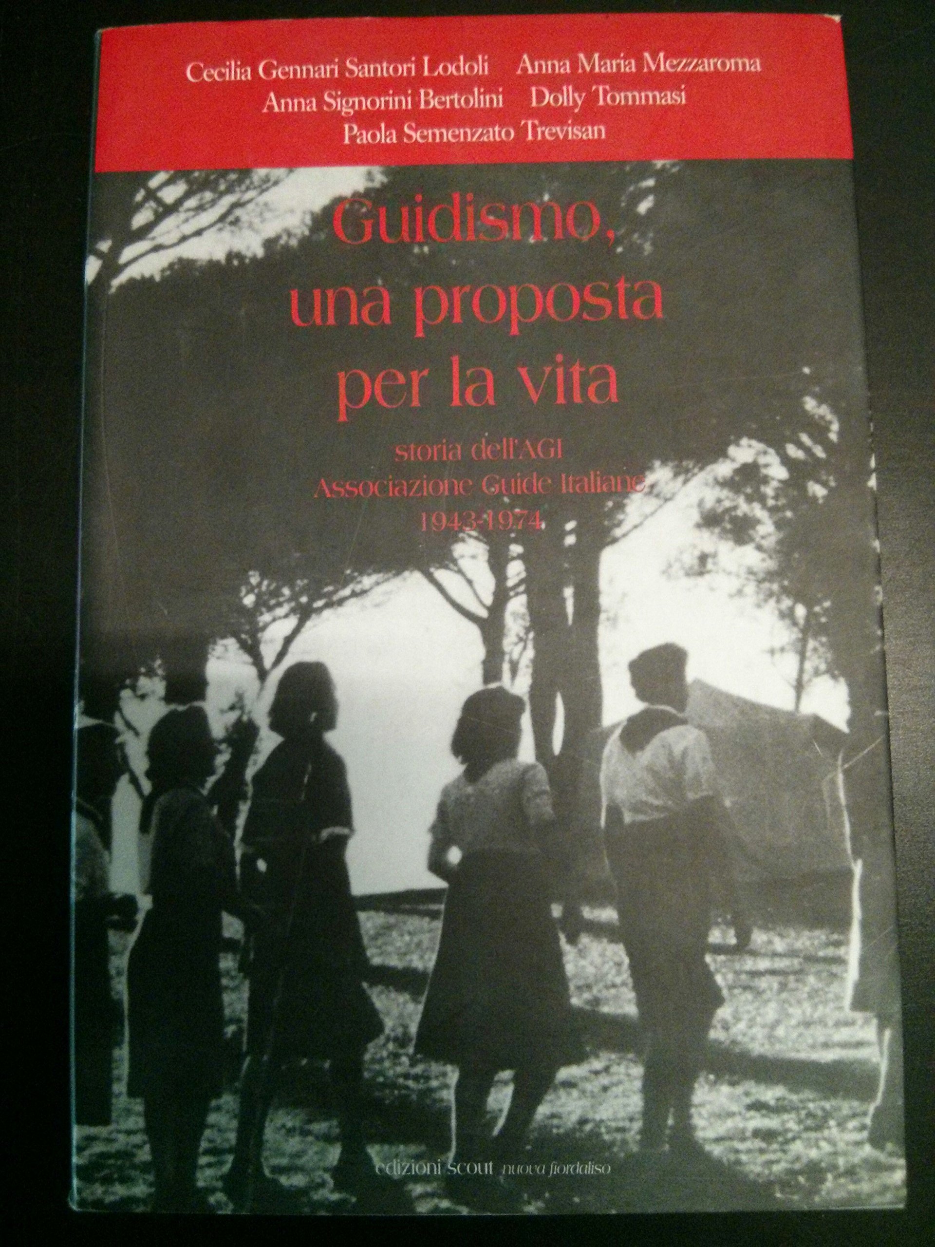Guidismo Una Proposta Per La Vita. Storia Dell'agi, Associazione Guide …