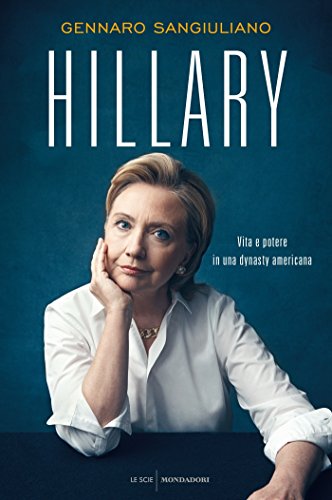 Hillary: Vita e potere in una dynasty americana